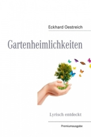 Carte Gartenheimlichkeiten (Premiumausgabe) Eckhard Oestreich