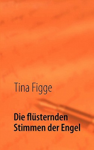 Kniha flusternden Stimmen der Engel Tina Figge
