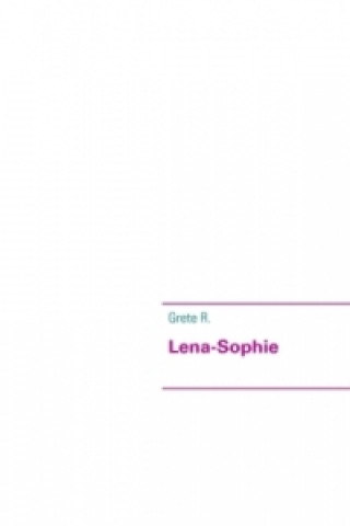 Könyv Lena-Sophie Grete R.