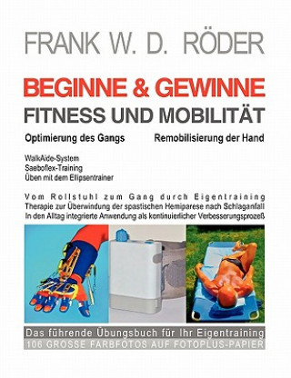 Carte BEGINNE & GEWINNE FITNESS UND MOBILITAET - Optimierung des Gangs - Remobilisierung der Hand Frank W. D. Röder