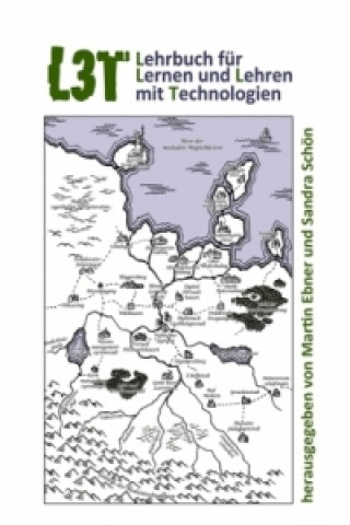 Knjiga Lehrbuch für Lernen und Lehren mit Technologien (L3T) Martin Ebner