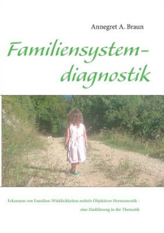 Book Einfuhrung in die Familiensystemdiagnostik Annegret A. Braun