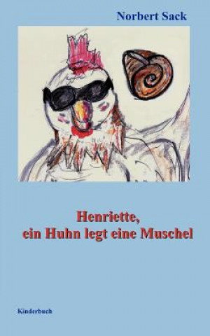Carte Henriette, ein Huhn legt eine Muschel Norbert Sack