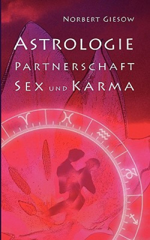 Книга Astrologie, Partnerschaft, Sex und Karma Norbert Giesow
