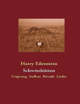 Kniha Schwitzhutten Harry Eilenstein