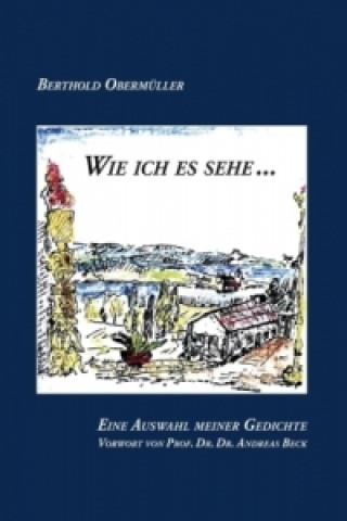 Książka Wie ich es sehe... Berthold Obermüller