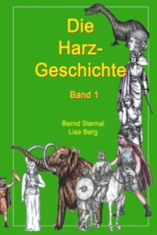 Könyv Die Harz - Geschichte Bernd Sternal