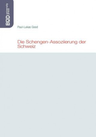 Könyv Schengen-Assoziierung der Schweiz Paul-Lukas Good