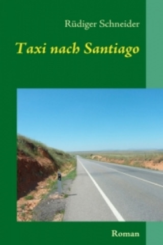 Könyv Taxi nach Santiago Rüdiger Schneider