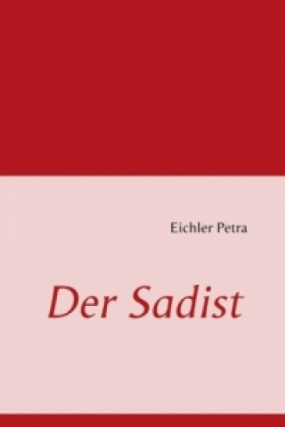 Könyv Der Sadist Petra Eichler