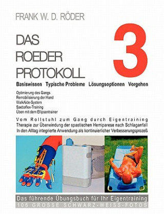 Könyv ROEDER PROTOKOLL 3 - Basiswissen - Typische Probleme - Loesungsoptionen - Vorgehen - Optimierung des Gangs-Remobilisierung der Hand -PB-106 GROSSE SCH Frank W. D. Röder