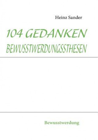 Livre 104 Gedankenbewusstwerdungssthesen Heinz Sander