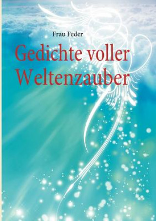 Książka Gedichte voller Weltenzauber Frau Feder