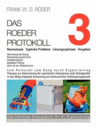 Книга ROEDER PROTOKOLL 3 - Basiswissen - Typische Probleme - Loesungsoptionen - Vorgehen - Optimierung des Gangs-Remobilisierung der Hand Frank W. D. Röder