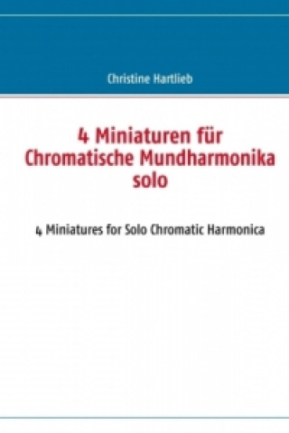 Kniha 4 Miniaturen für Chromatische Mundharmonika solo Christine Hartlieb