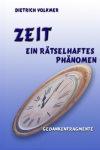 Kniha Zeit - Ein rätselhaftes Phänomen Dietrich Volkmer
