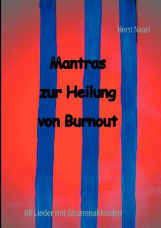 Kniha Mantras zur Heilung von Burnout Horst Nagel