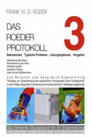 Könyv Das Roeder Protokoll 3 Basiswissen - Typische Probleme - Lösungsoptionen - Vorgehen -Das führende Übungsbuch für Ihr Eigentraining 106 Große Farbfotos Frank W. D. Röder