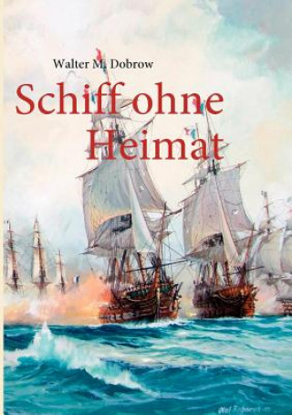 Książka Schiff ohne Heimat Walter M. Dobrow