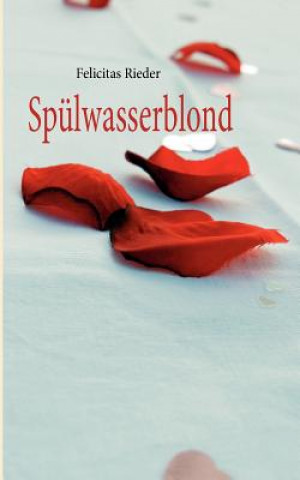 Libro Spulwasserblond Felicitas Rieder