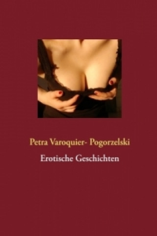 Livre Erotische Geschichten Petra Varoquier- Pogorzelski