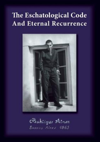 Kniha Eschatological Code And Eternal Recurrence Bahtiyar Atman