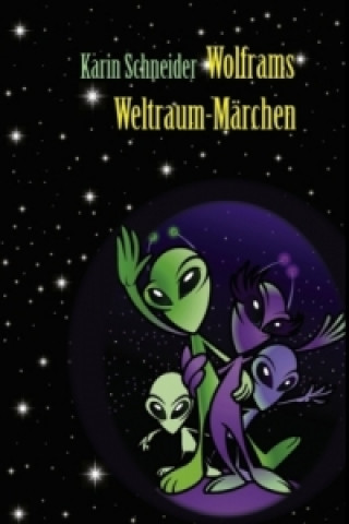 Βιβλίο Wolframs Weltraum-Märchen Karin Schneider