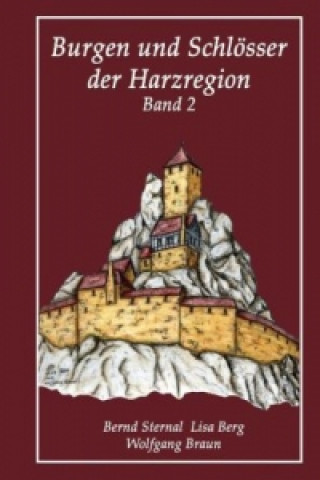 Carte Burgen und Schlösser der Harzregion. Bd.2 Bernd Sternal
