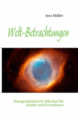 Книга Welt-Betrachtungen Jens Müller
