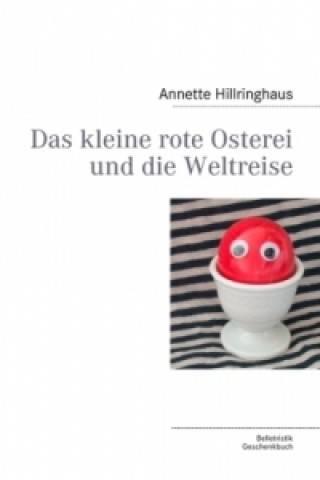 Knjiga Das kleine rote Osterei und die Weltreise Annette Hillringhaus