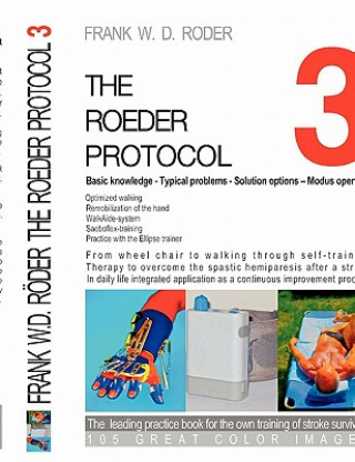 Buch ROEDER PROTOCOL 3 - Basic knowledge - Typical problems - Solution options - Modus operandi - Optimized walking - Remobilization of the hand - PB-COLOR Frank W. D. Röder