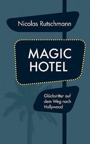 Buch Magic Hotel Nicolas Rutschmann