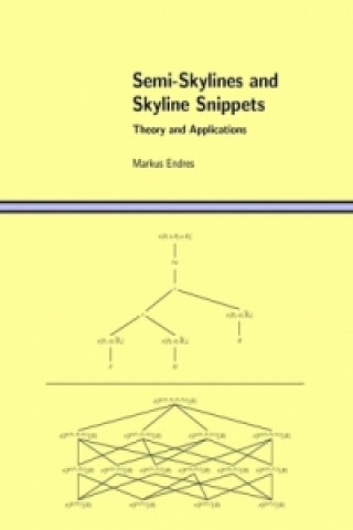 Könyv Semi-Skylines and Skyline Snippets Markus Endres