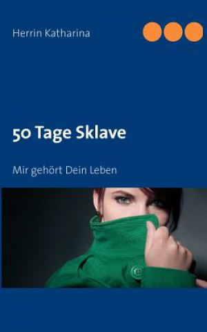 Книга 50 Tage Sklave Herrin Katharina