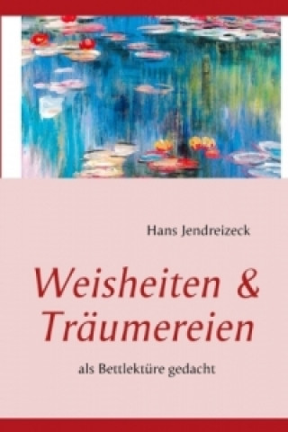 Книга Weisheiten & Träumereien Hans Jendreizeck