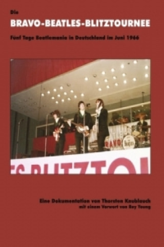 Carte Die Bravo-Beatles-Blitztournee Fünf Tage Beatlemania in Deutschland im Juni 1966 Thorsten Knublauch