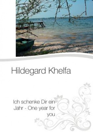 Книга Ich schenke Dir ein Jahr - One year for you Hildegard Khelfa