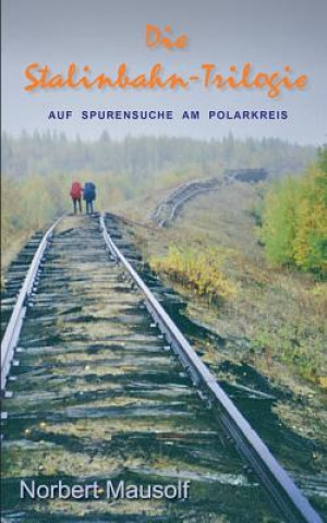 Buch Stalinbahn-Trilogie Norbert Mausolf