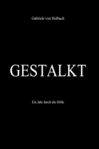 Book Gestalkt Gabriele von Holbach