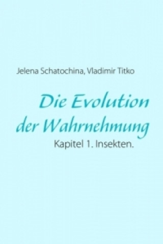 Kniha Die Evolution der Wahrnehmung Jelena Schatochina