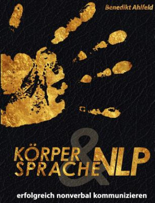 Libro Koerpersprache und NLP Benedikt Ahlfeld