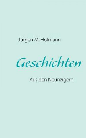 Kniha Geschichten Jürgen M. Hofmann