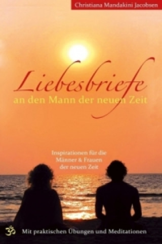 Könyv Liebesbriefe an den Mann der neuen Zeit Christiana Mandakini Jacobsen