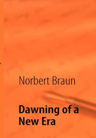 Carte Dawning of a New Era Norbert Braun