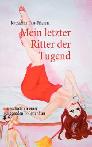 Книга Mein letzter Ritter der Tugend Katharina Fast-Friesen