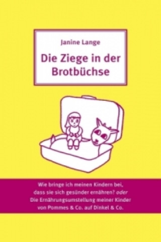 Könyv Die Ziege in der Brotbüchse Janine Lange