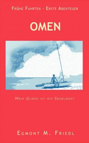 Βιβλίο Omen Mein Gluck ist ein Segelboot M. Egmont Friedl