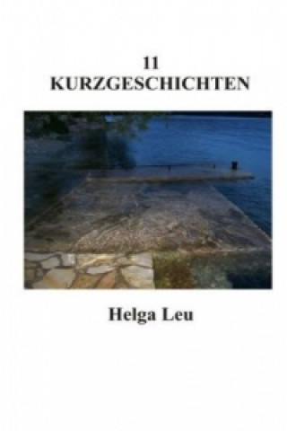 Libro 11 Kurzgeschichten Helga Leu