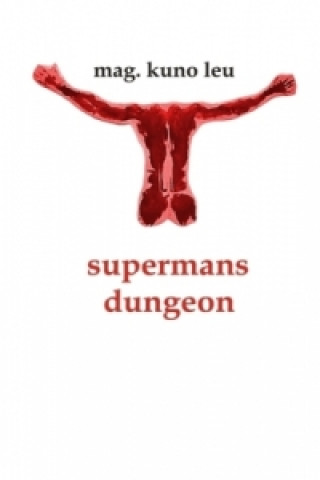 Книга supermans dungeon Kuno Leu