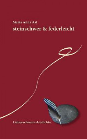 Buch steinschwer & federleicht Maria Anna Ast